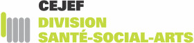 CEJEF - Division santé-social-arts